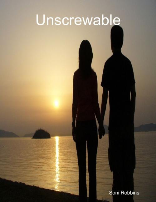 Cover of the book Unscrewable by Soni Robbins, Lulu.com