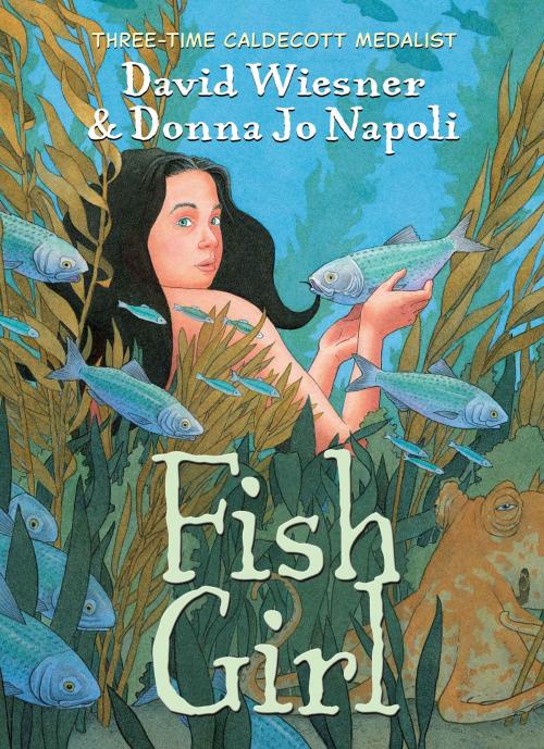 Cover of the book Fish Girl by David Wiesner, Donna Jo Napoli, HMH Books