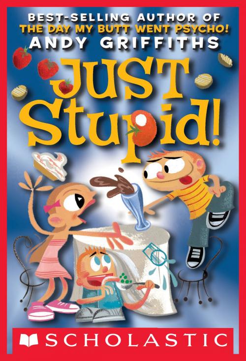 Cover of the book Just Stupid! by Andy Griffiths, Scholastic Inc.