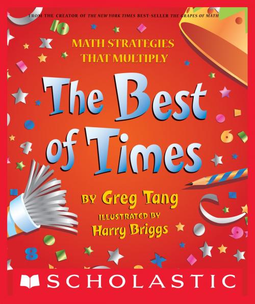 Cover of the book The Best of Times by Greg Tang, Gregory Tang, Scholastic Inc.