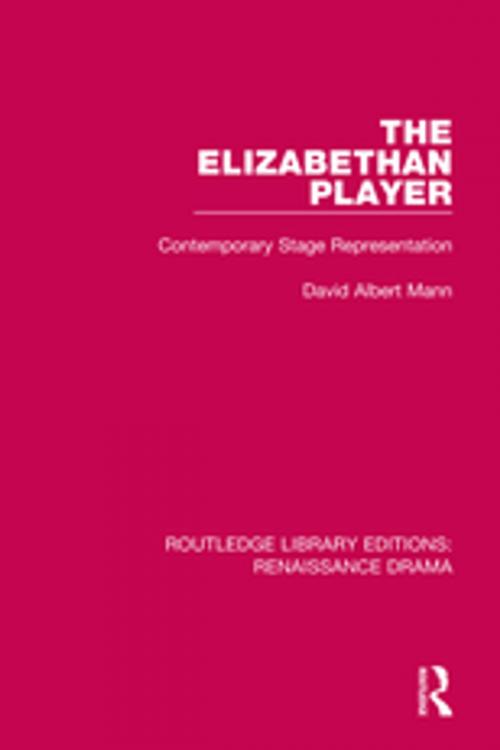 Cover of the book The Elizabethan Player by David Albert Mann, Taylor and Francis