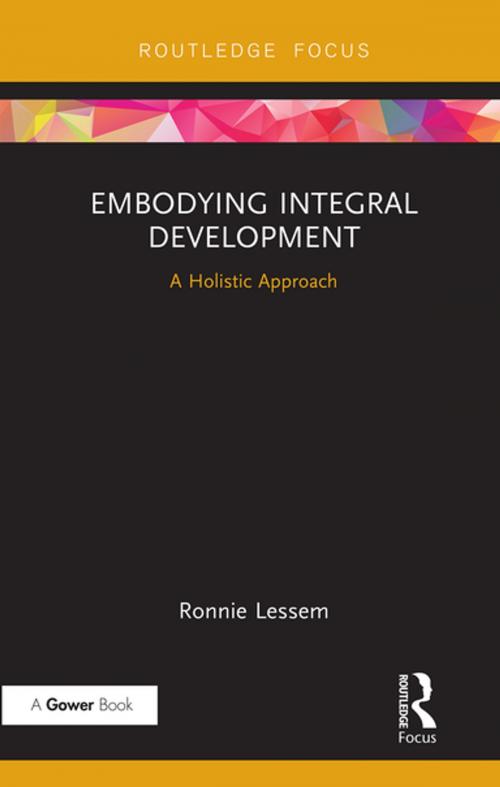 Cover of the book Embodying Integral Development by Ronnie Lessem, Taylor and Francis