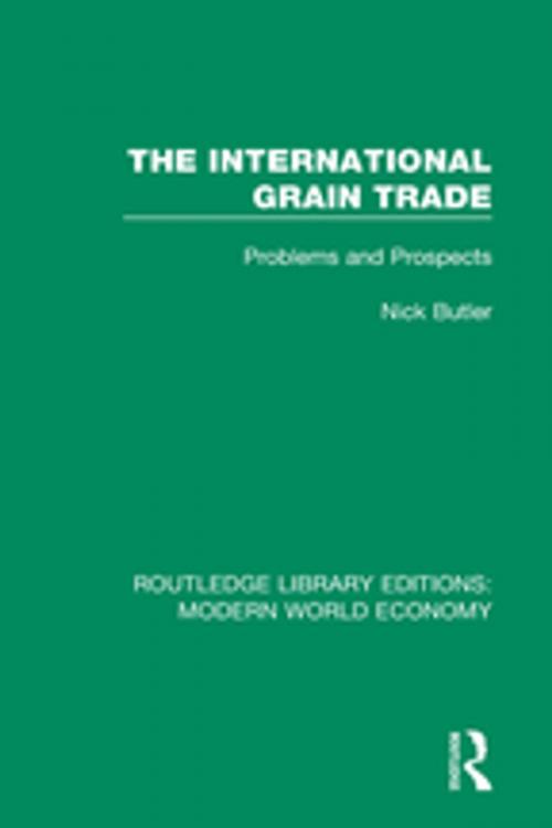 Cover of the book The International Grain Trade by Nick Butler, Taylor and Francis