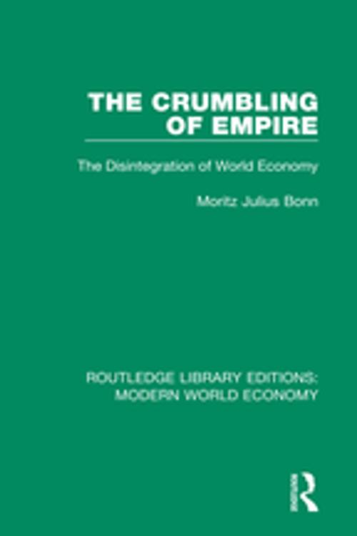 Cover of the book The Crumbling of Empire by M. J. Bonn, Taylor and Francis