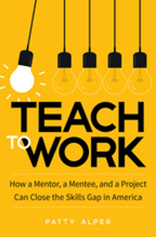 Cover of the book Teach to Work by Patty Alper, Taylor and Francis