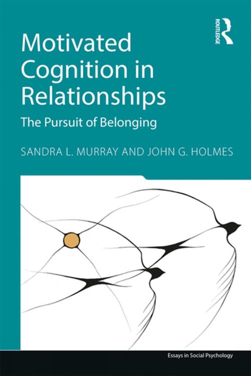 Cover of the book Motivated Cognition in Relationships by Sandra L. Murray, John G. Holmes, Taylor and Francis