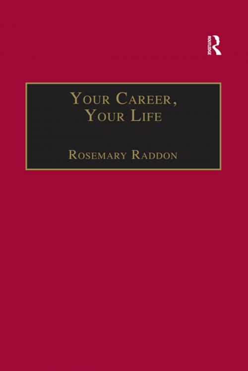 Cover of the book Your Career, Your Life by Rosemary Raddon, Taylor and Francis