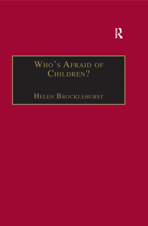 Cover of the book Who's Afraid of Children? by Helen Brocklehurst, Taylor and Francis