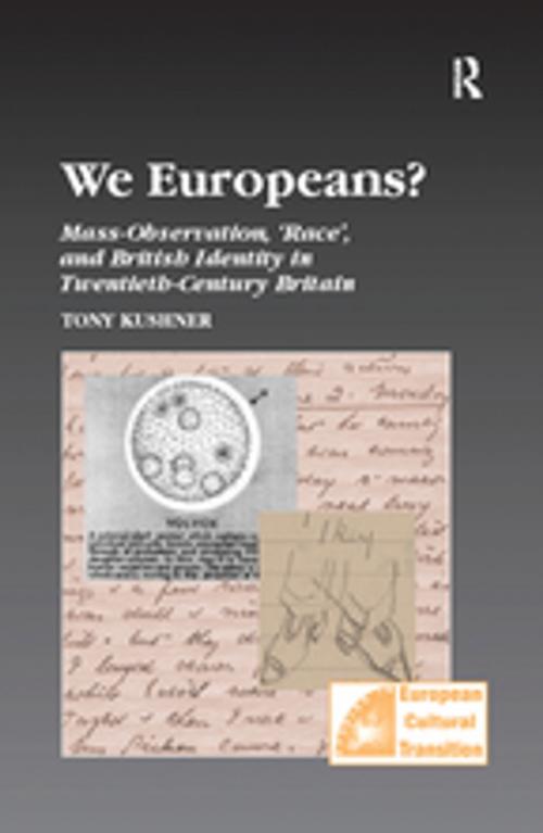 Cover of the book We Europeans? Mass-Observation, Race and British Identity in the Twentieth Century by Tony Kushner, Taylor and Francis