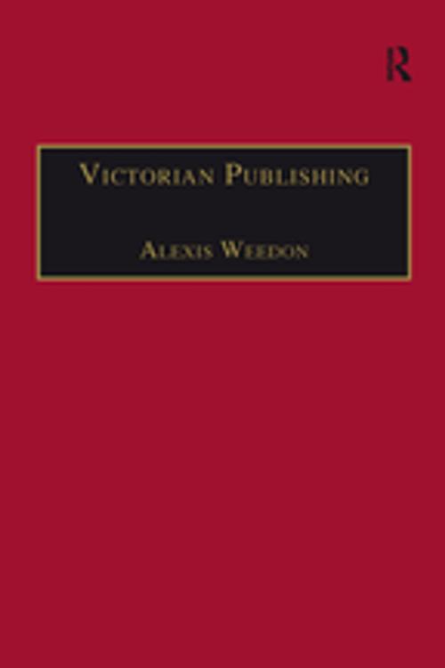 Cover of the book Victorian Publishing by Alexis Weedon, Taylor and Francis