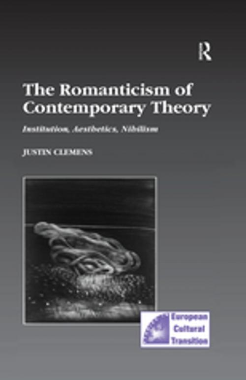 Cover of the book The Romanticism of Contemporary Theory by Justin Clemens, Taylor and Francis