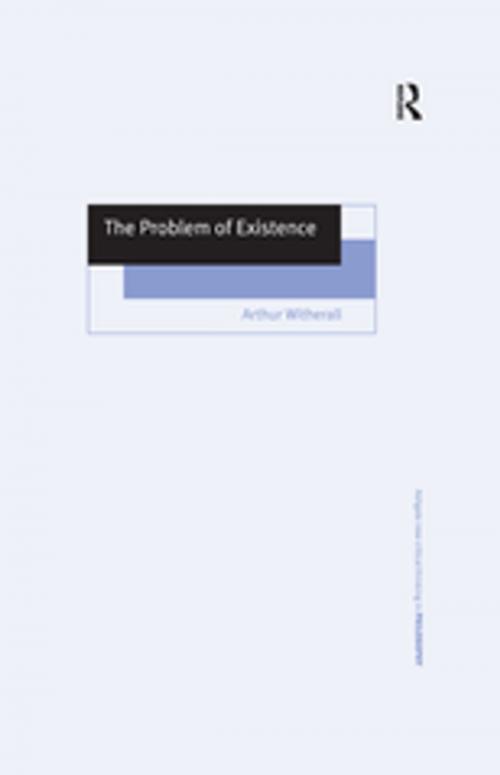 Cover of the book The Problem of Existence by Arthur Witherall, Taylor and Francis