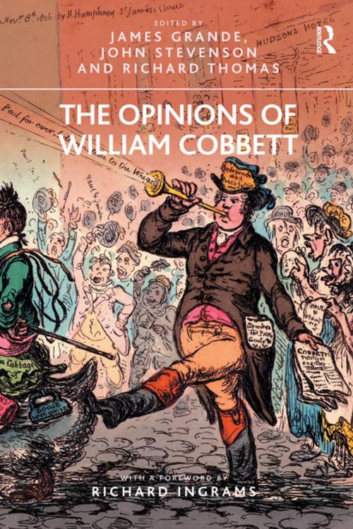 Cover of the book The Opinions of William Cobbett by James Grande, John Stevenson, Taylor and Francis