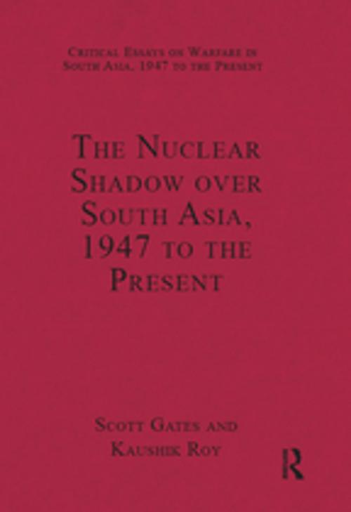Cover of the book The Nuclear Shadow over South Asia, 1947 to the Present by Kaushik Roy, Taylor and Francis