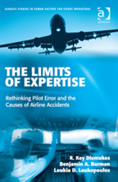 Cover of the book The Limits of Expertise by R. Key Dismukes, Benjamin A. Berman, Loukia Loukopoulos, CRC Press
