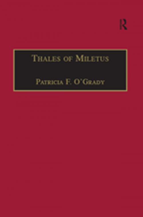 Cover of the book Thales of Miletus by Patricia F. O'Grady, Taylor and Francis