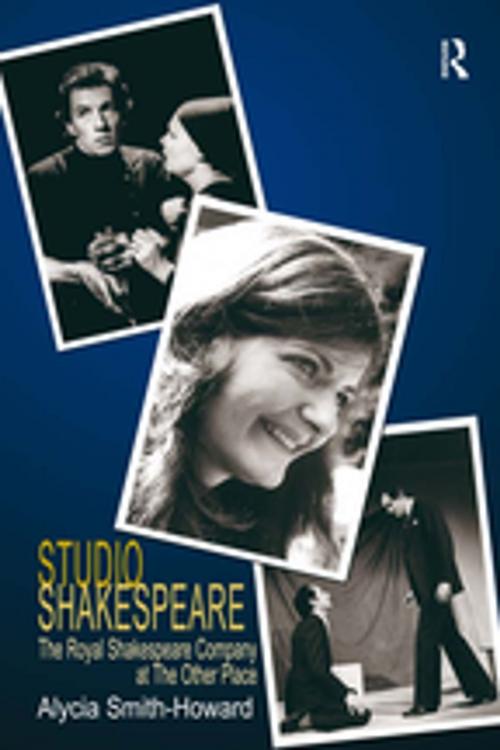 Cover of the book Studio Shakespeare by Alycia Smith-Howard, Taylor and Francis