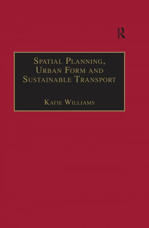 Cover of the book Spatial Planning, Urban Form and Sustainable Transport by , Taylor and Francis