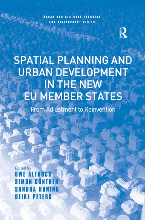 Cover of the book Spatial Planning and Urban Development in the New EU Member States by Uwe Altrock, Simon Güntner, Taylor and Francis