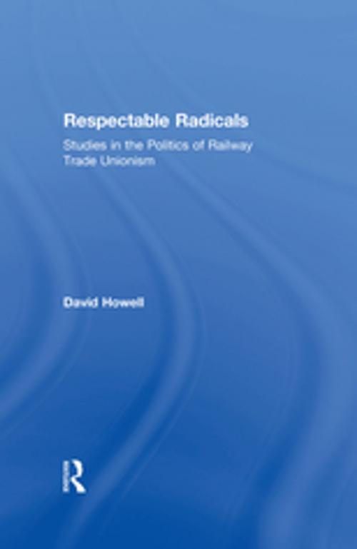 Cover of the book Respectable Radicals by David Howell, Taylor and Francis