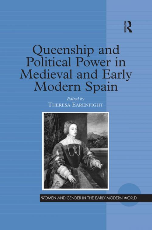 Cover of the book Queenship and Political Power in Medieval and Early Modern Spain by , Taylor and Francis