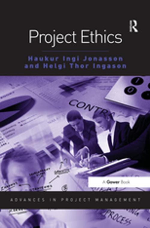 Cover of the book Project Ethics by Haukur Ingi Jonasson, Helgi Thor Ingason, Taylor and Francis