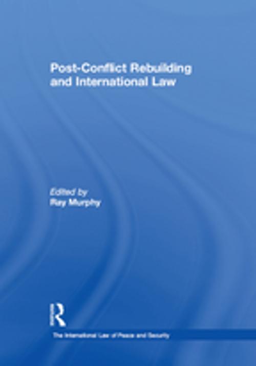 Cover of the book Post-Conflict Rebuilding and International Law by , Taylor and Francis