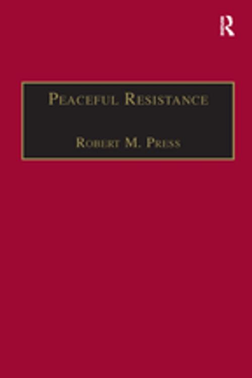 Cover of the book Peaceful Resistance by Robert M. Press, Taylor and Francis