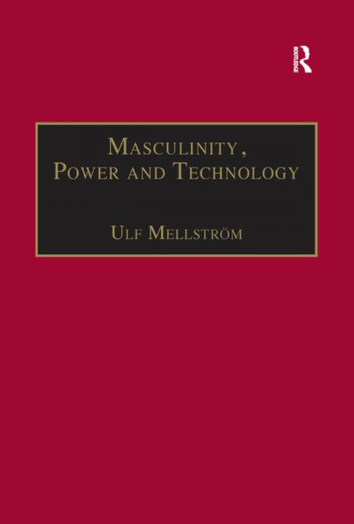 Cover of the book Masculinity, Power and Technology by Ulf Mellström, Taylor and Francis