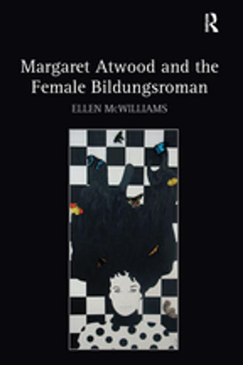 Cover of the book Margaret Atwood and the Female Bildungsroman by Ellen McWilliams, Taylor and Francis