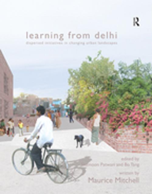 Cover of the book Learning from Delhi by Written by Maurice Mitchell, Shamoon Patwari, Taylor and Francis