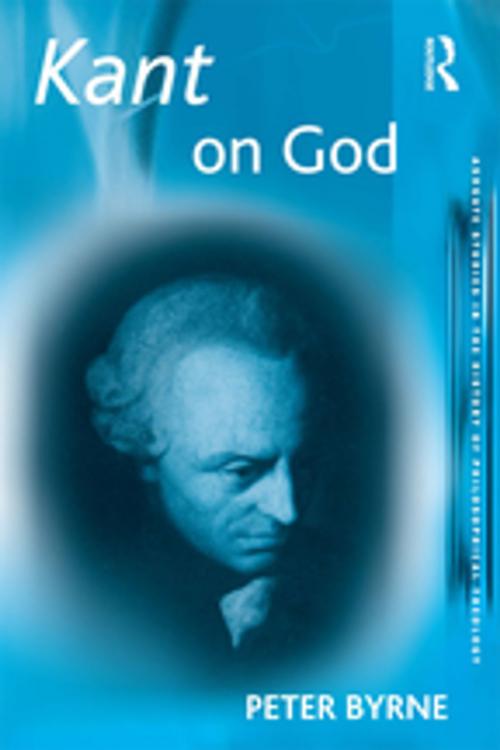 Cover of the book Kant on God by Peter Byrne, Taylor and Francis