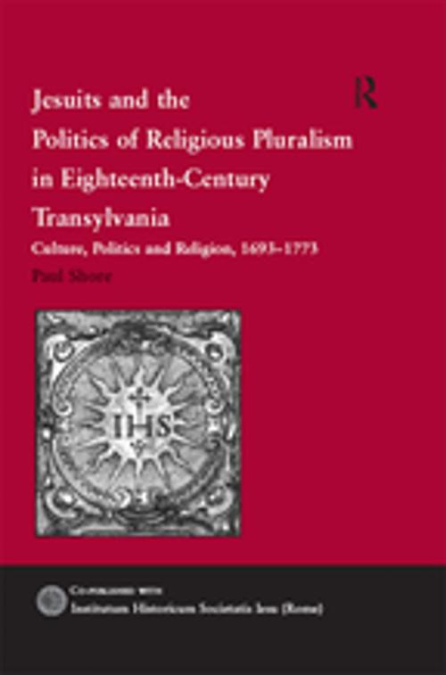 Cover of the book Jesuits and the Politics of Religious Pluralism in Eighteenth-Century Transylvania by Paul Shore, Taylor and Francis