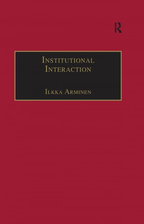 Cover of the book Institutional Interaction by Ilkka Arminen, Taylor and Francis