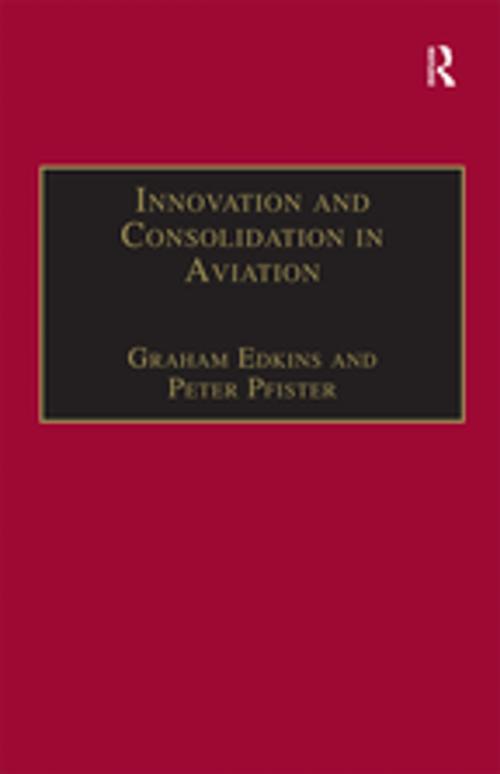 Cover of the book Innovation and Consolidation in Aviation by Peter Pfister, Taylor and Francis