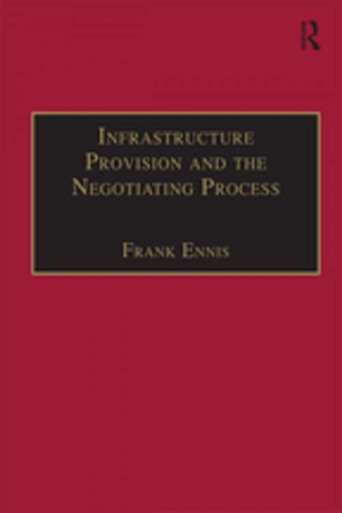 Cover of the book Infrastructure Provision and the Negotiating Process by , Taylor and Francis
