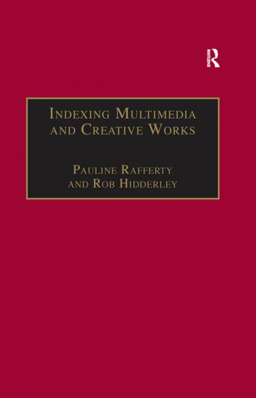 Cover of the book Indexing Multimedia and Creative Works by Pauline Rafferty, Rob Hidderley, Taylor and Francis