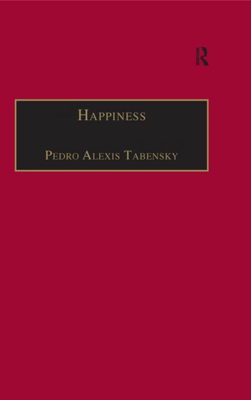 Cover of the book Happiness by Pedro Alexis Tabensky, Taylor and Francis