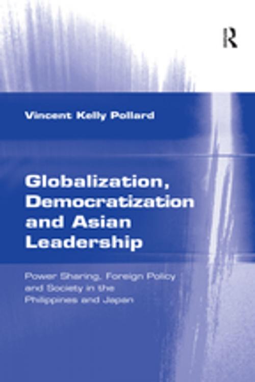 Cover of the book Globalization, Democratization and Asian Leadership by Vincent Kelly Pollard, Taylor and Francis