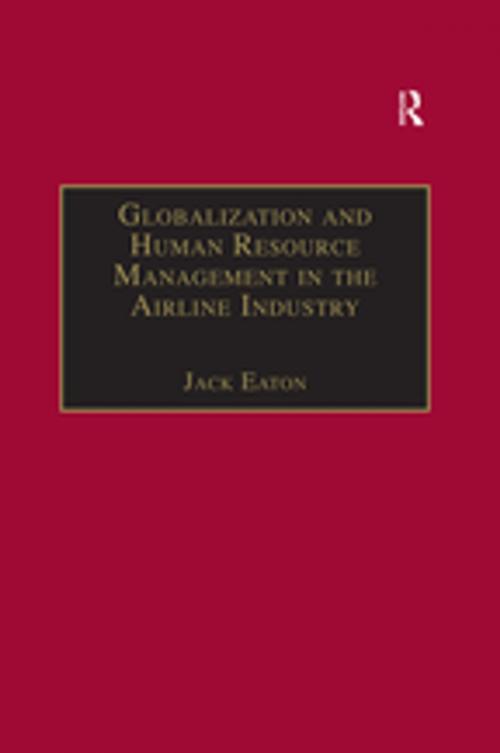 Cover of the book Globalization and Human Resource Management in the Airline Industry by Jack Eaton, Taylor and Francis