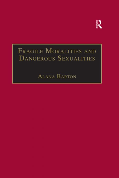 Cover of the book Fragile Moralities and Dangerous Sexualities by Alana Barton, Taylor and Francis