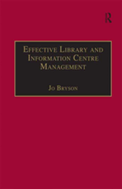 Cover of the book Effective Library and Information Centre Management by Jo Bryson, Taylor and Francis