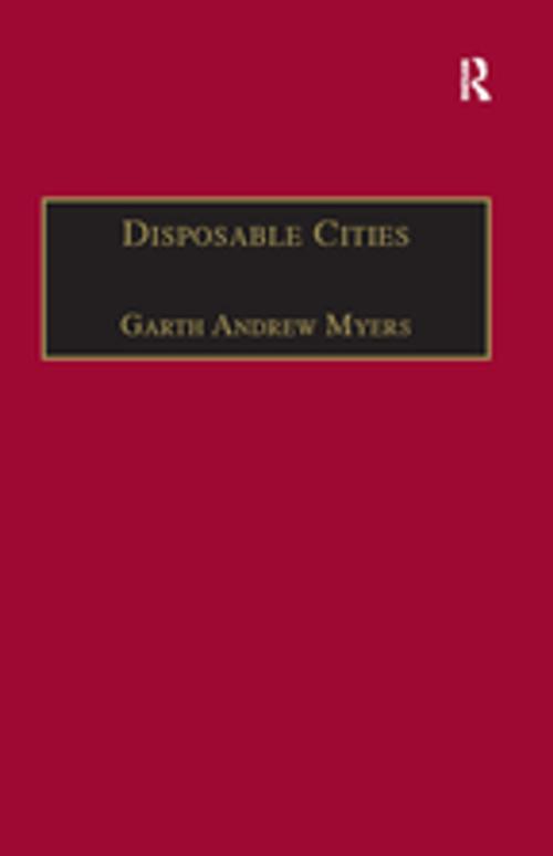 Cover of the book Disposable Cities by Garth Andrew Myers, Taylor and Francis