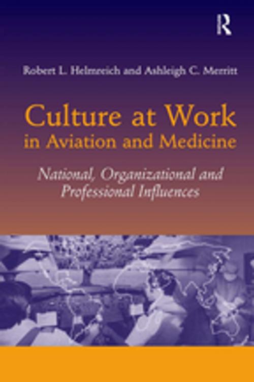 Cover of the book Culture at Work in Aviation and Medicine by Robert L. Helmreich, Ashleigh C. Merritt, CRC Press