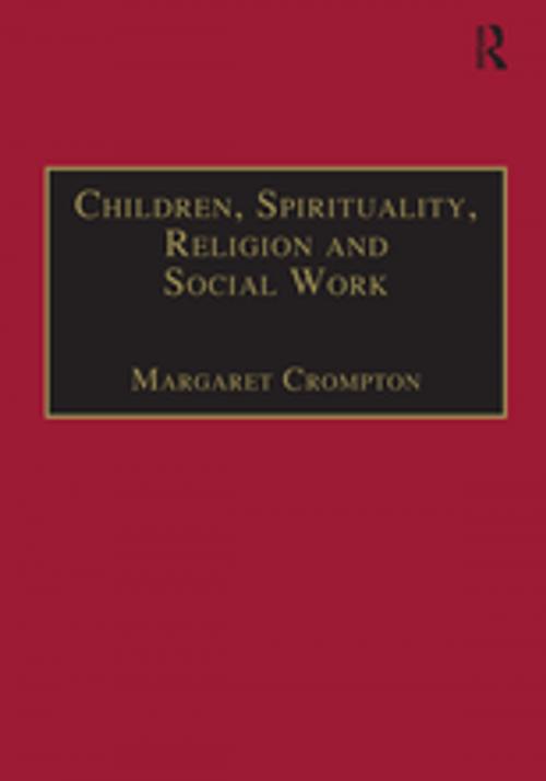 Cover of the book Children, Spirituality, Religion and Social Work by Margaret Crompton, Taylor and Francis