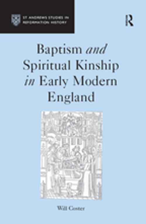 Cover of the book Baptism and Spiritual Kinship in Early Modern England by Will Coster, Taylor and Francis