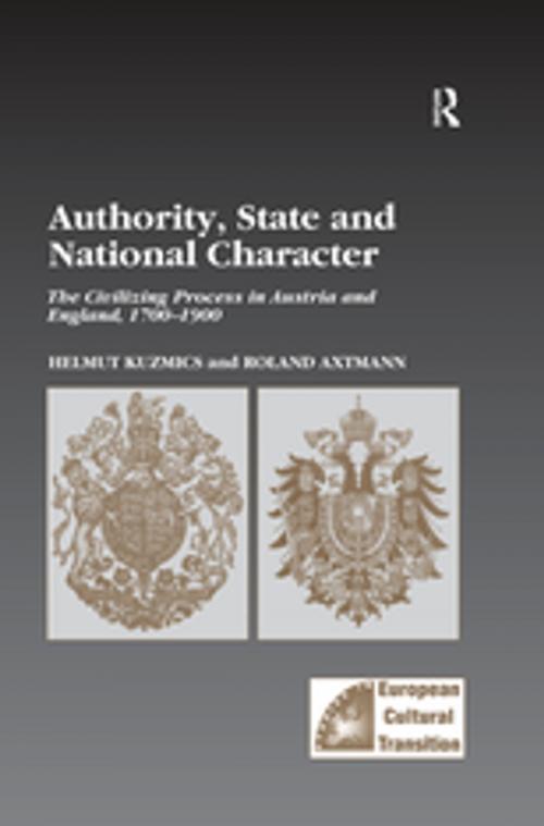Cover of the book Authority, State and National Character by Helmut Kuzmics, Roland Axtmann, Taylor and Francis