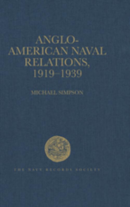 Cover of the book Anglo-American Naval Relations, 1919–1939 by , Taylor and Francis