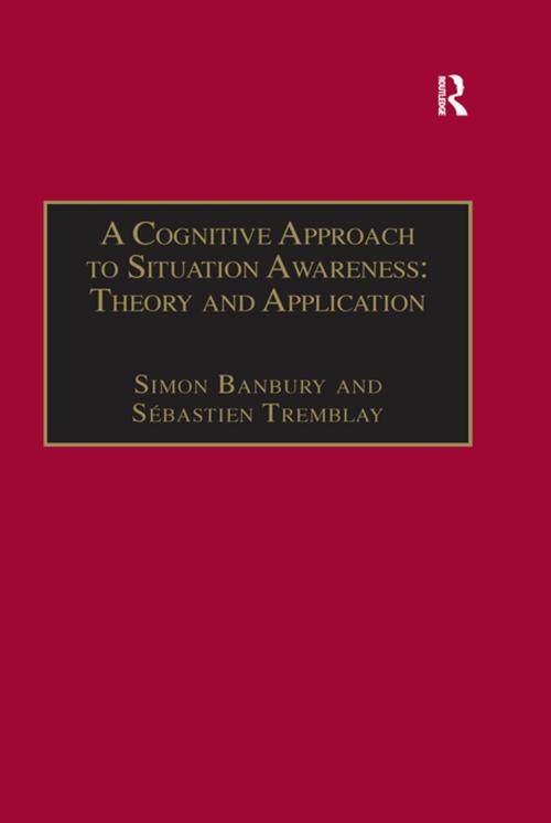 Cover of the book A Cognitive Approach to Situation Awareness: Theory and Application by Sébastien Tremblay, CRC Press