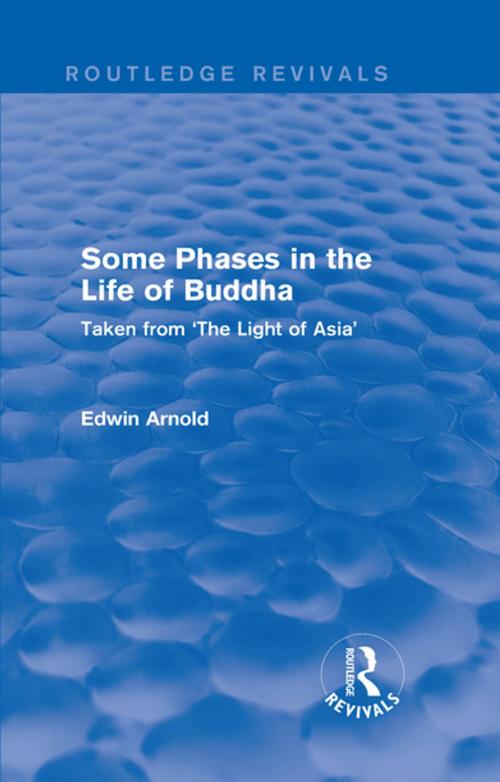 Cover of the book Routledge Revivals: Some Phases in the Life of Buddha (1915) by Edwin Arnold, Taylor and Francis